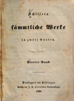 Schillers sämmtliche Werke : in zwölf Bänden ; mit Privilegien gegen den Nachdruck ..., 4. [Wallenstein]