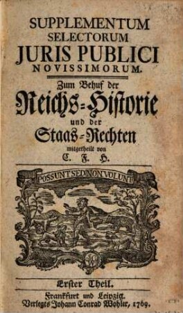 Selecta iuris publici novissima. Supplementum selectorum juris publici novissimorum : zum behuf der Reichshistorie und der Staatsrechten. 1. 1769