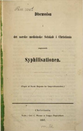 Discussion i det norske medicinske Selskab i Christiania angaaende Syphilisationen : (Af. Prof. Faye.)(Copie af Norsk Magazin for Lægevidenskaben)