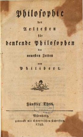 Philosophie der Aeltesten für denkende Philosophen der neuesten Zeiten, Fünfter Theil. Körperlehre