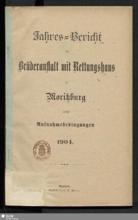 1904: Jahresbericht des Vereins Brüderanstalt mit Rettungshaus Moritzburg : auf das Jahr ...