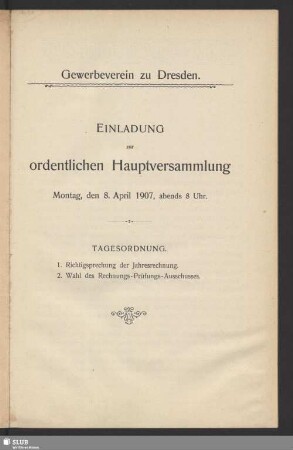 Einladung zur ordentlichen Hauptversammlung Montag, den 8. April 1907, abends 8 Uhr