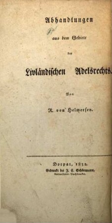 Abhandlungen aus dem Gebiete des livländischen Adelsrechts, 1. Erste Lieferung