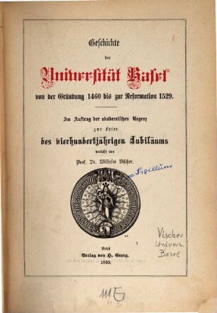 Geschichte der Universität Basel : von der Gründung 1460 bis zur Reformation 1529
