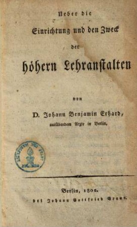 Ueber die Einrichtung und den Zweck der höhern Lehranstalten