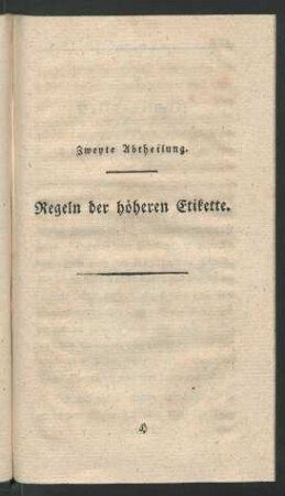 Zweyte Abtheilung. Regeln der höheren Etikette