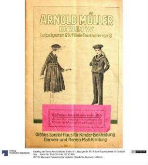 Katalog der Firma Arnold Müller, Berlin W Leipziger Str. 95 / Filiale Tauentzienstr. 8. Größtes Spezial-Haus für Kinder-Bekleidung, Damen- und Herren-Maßkleidung.