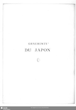 [4]: Ornements du Japon : recueil de dessins pour l'art et l'industrie