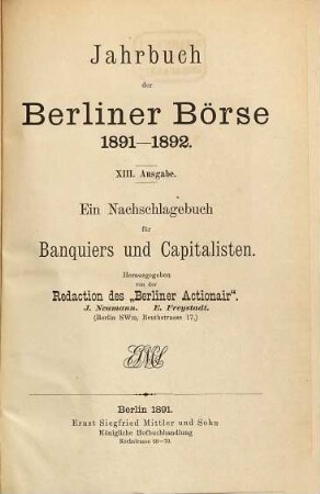 Jahrbuch der Berliner Börse : ein Nachschlagebuch für Bankiers u. Kapitalisten. 1891/92 = Ausg. 13