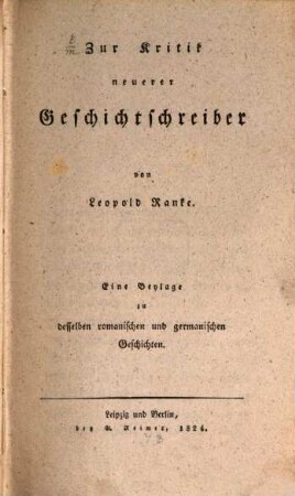 Zur Kritik neuerer Geschichtschreiber : eine Beylage zu desselben romanischen und germanischen Geschichten