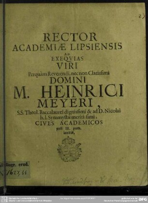 Rector Acedemiae Lipsiensis ad exequias viri ... Heinrici Meyeri ... cives acedemicos post III. pom. invitat : [progr. ad exequias Heinr. Meyeri]