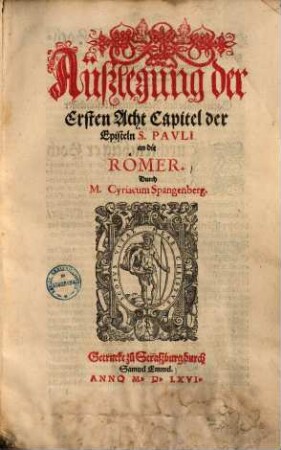 Außlegung der Ersten Acht Capitel der Episteln S. Pauli an die Römer