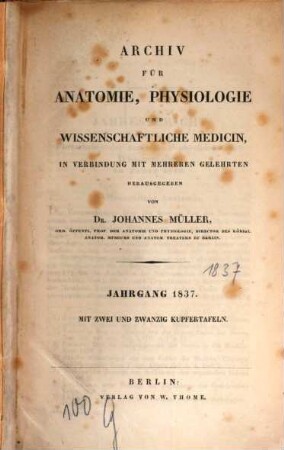 Archiv für Anatomie, Physiologie und wissenschaftliche Medicin. 1837