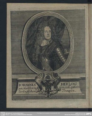 Iohannes Herzog von Marleborough General Capitain der Englischen Troupen