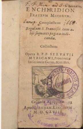 Enchiridion Fratrum Minorum : complectens Regulam S. Francisci, cum aliis sequenti pagina indicandis collectum