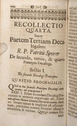 Recollectio Quarta. Super Partem Tertiam Decalogalem R.P. Patritii Sporer De secundo, tertio,l & quarto Praecepto Decalogi.