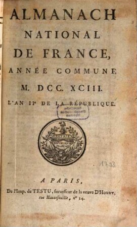 Almanach national de France : l'an ... de la République Françoise une et indivisible. 1793, 1793 = An 2[!]
