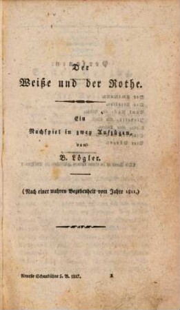 Neueste deutsche Schaubühne, oder dramatische Bibliothek der neuesten Lust-, Schau-, Sing- und Trauerspiele für das Jahr .... 1817,5