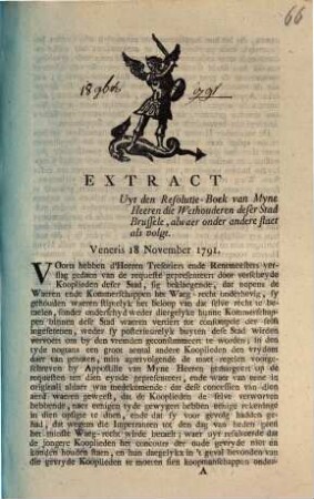 Extract Uyt den Resolutie-BVoek van Myne Heeren die Wethouderen deser Stad Brussele, alwaer onder andere Staet als volgt. Veneris 18 November 1791.
