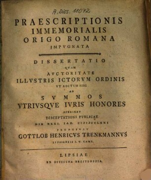 Praescriptionis Immemorialis Origo Romana Impugnata : Dissertatio