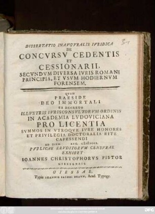 Dissertatio Inavgvralis Ivridica De Concvrsv Cedentis Et Cessionarii, Secvndvm Diversa Ivris Romani Principia, Et Vsvm Hodiernvm Forensem