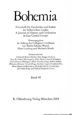 Bohemia : Zeitschrift für Geschichte und Kultur der böhmischen Länder : a journal of history and civilisation in East Central Europe, 45. 2004