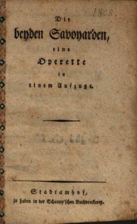 Die beyden Savoyarden : eine Operette in einem Aufzuge