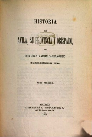Historia de Avila, su provincia y obispado. III