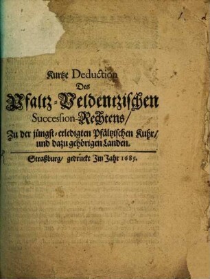 Kurze Deduction des Pfaltz-Veldentzischen Succession-Rechtens