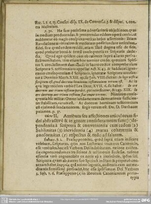Theps II. Attributa seu affectiones articulorum fidei abstracivè & in genere consideratorum sunt (1) dependentia à scriptura & convenientia cum eadem (2) Sublimitas (3) inevidentia (4) mutua cohaerentia & conformitas (5) respectus & ordo ad salutem