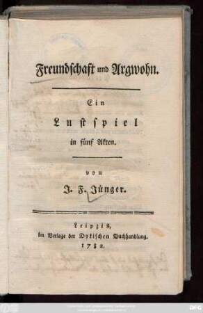Freundschaft und Argwohn : Ein Lustspiel in fünf Akten