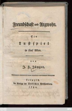 Freundschaft und Argwohn : Ein Lustspiel in fünf Akten