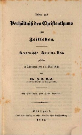 Ueber das Verhältniss des Christenthums zum Zeitleben : Akadem. Antritts-Rede, gehalten zu Tübingen den 11. mai 1843