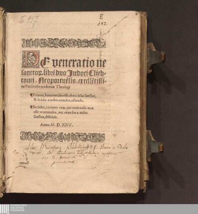 De veneratione || sanctor[um] libri duo Judoci Clich-||touei. Neoportue[n]sis. excelle[n]tissi-||mi Parisiensis academiæ Theologi