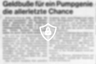 Geldbuße für ein Pumgenie die allerletzte Chance