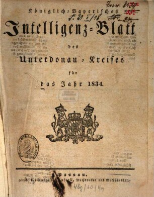 Königlich-Bayerisches Intelligenz-Blatt des Unterdonau-Kreises. 1834