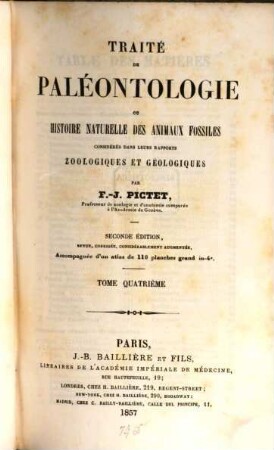 Traité de paléontologie ou histoire naturelle des animaux fossiles considérés dans leurs rapports zoologiques et géologiques. 4