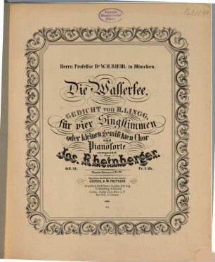 Die Wasserfee : Gedicht von H. Lingg ; für 4 Singstimmen oder kleinen gem. Chor u. Pianoforte ; op. 21
