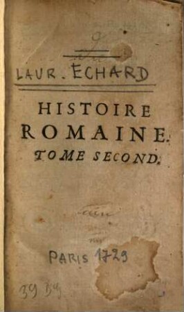 Histoire Romaine : Depuis La Fondation De Rome jusqu'à la Translation de l'Empire par Constantin. 2