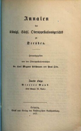 Annalen des Kgl. Sächsischen Oberappellationsgerichts zu Dresden. 22 = Folge 2, Bd. 4. 1877