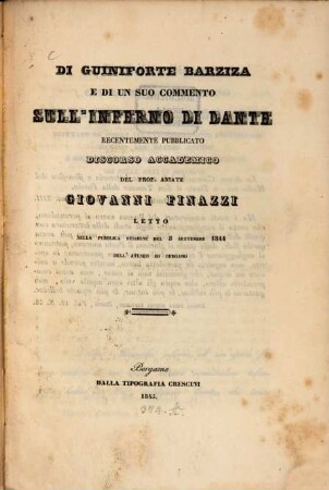 Di Guiniforte Barziza e di suo commento sull‛Inferno di Dante, recentemente pubblicato Discorso Academico