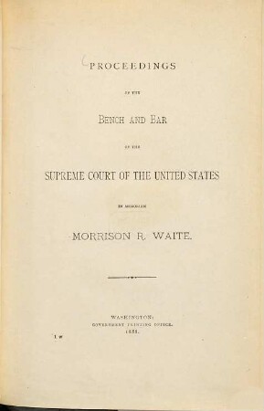 Proceedings of the Bench and Bar of the Supreme Court of the United States in memoriam Morrison R[emick] Waite