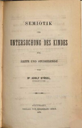 Semiotik und Untersuchung des Kindes : Für Ärzte u. Studierende