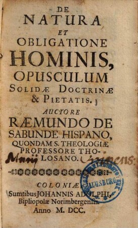De natura et obligatione hominis : opusculum solidae doctrinae & pietatis ...