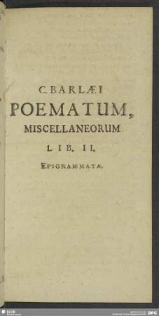 C. Barlaei Poematum, Miscellaneorum Lib. II. Epigrammata
