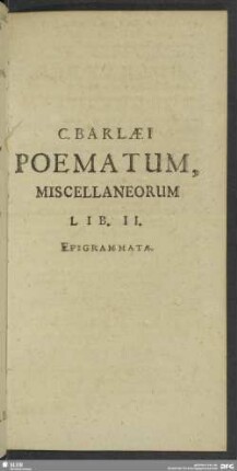 C. Barlaei Poematum, Miscellaneorum Lib. II. Epigrammata