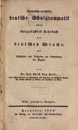 Theoretisch-praktische deutsche Schulgrammatik oder kurzgefaßtes Lehrbuch der deutschen Sprache : mit Beispielen und Aufgaben zur Anwendung der Regeln