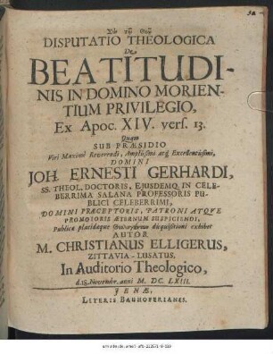 Disputatio Theologica De Beatitudinis In Domino Morientium Privilegio : Ex Apoc. XIV. vers. 13.