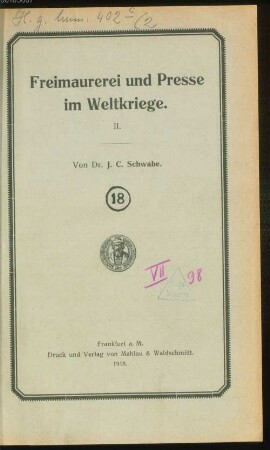 Freimaurerei und Presse im Weltkriege : Von J. C. Schwabe. 2