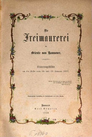 Die Freimaurerei im Oriente von Hannover : Erinnerungsblätter an die Feste vom 14. und 15. Januar 1857